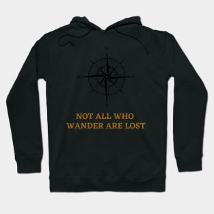 Not All That Wander Are Lost Classic Hoodie